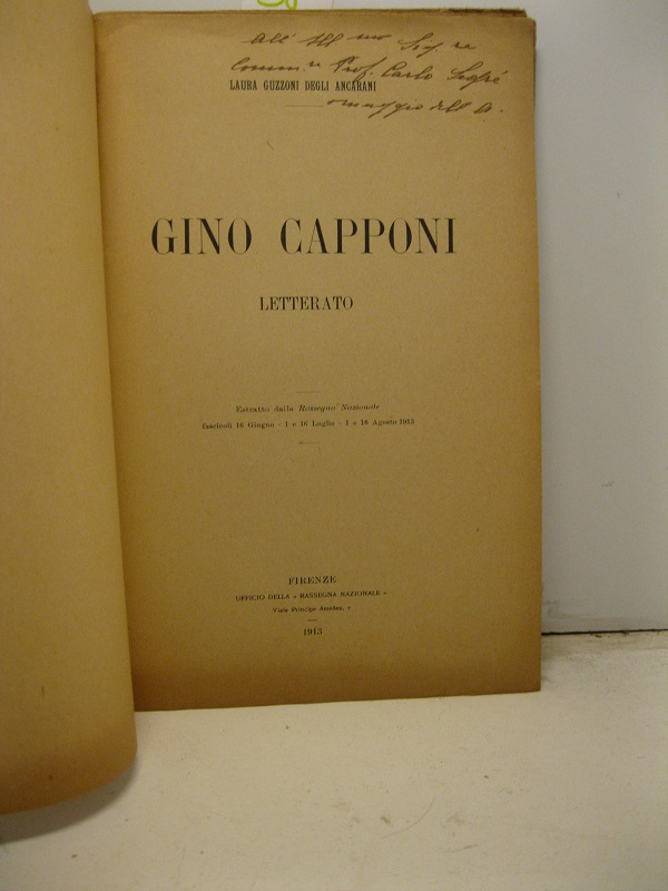 Gino Capponi letterato. Estratto dalla Rassegna Nazionale, fascicoli 16 giugno, 1 e 16 luglio; 1 e 16 agosto